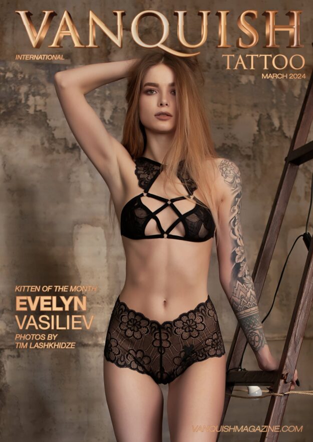 Vanquish Tattoo – March 2024 – Evelyn Vasiliev 