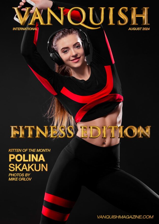Vanquish Magazine – Fitness Edition – August 2024 – Polina Skakun 